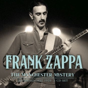 Frank Zappa - Manchester Mystery (2 Cd) Live Broa ryhmässä Minishops / Frank Zappa @ Bengans Skivbutik AB (3965151)