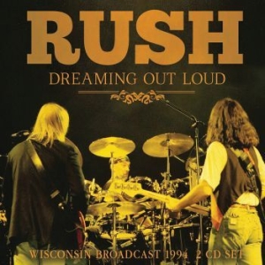 Rush - Dreaming Out Loud (2 Cd) Live Broad ryhmässä CD @ Bengans Skivbutik AB (3965154)