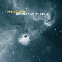 Clark Anne - Smallest Acts Of Kindness ryhmässä CD @ Bengans Skivbutik AB (3965872)