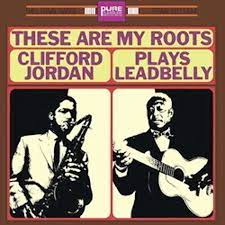 Clifford Jordan - These are my roots (plays leadbelly) ryhmässä VINYYLI @ Bengans Skivbutik AB (3967196)