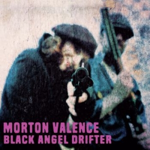 Morten Valence - Black Angel Drifter ryhmässä VINYYLI @ Bengans Skivbutik AB (3967773)