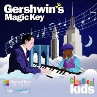 Classical Kids - Gershwins Magic Key ryhmässä CD @ Bengans Skivbutik AB (3968983)