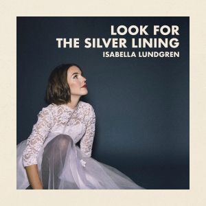 Lundgren Isabella - Look For The Silver Lining ryhmässä Minishops / Isabella Lundgren @ Bengans Skivbutik AB (3969473)