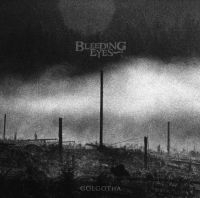 Bleeding Eyes - Golgotha (Green Vinyl) ryhmässä VINYYLI @ Bengans Skivbutik AB (3969805)