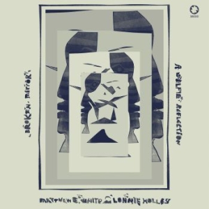 Matthew E. White & Lonnie Holley - Broken Mirror: A Selfie Reflection ryhmässä VINYYLI @ Bengans Skivbutik AB (3970266)