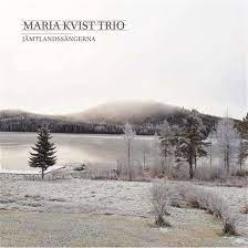 Maria Kvist Trio - Jämtlandssångerna ryhmässä CD @ Bengans Skivbutik AB (3970303)