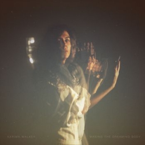 Karima Walker - Waking The Dreaming Body ryhmässä VINYYLI @ Bengans Skivbutik AB (3970940)