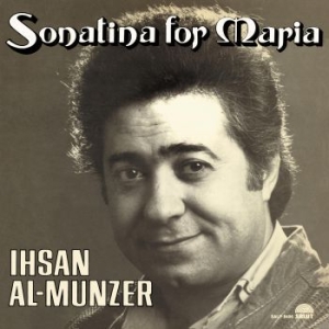 Al-Munzer Ihsan - Sonatina For Maria ryhmässä VINYYLI @ Bengans Skivbutik AB (3971134)