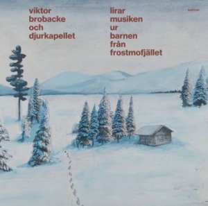 Brobacke Viktor & Djurkapellet - Lirar Musiken Ur Barnen Från Frostm ryhmässä VINYYLI @ Bengans Skivbutik AB (3971192)