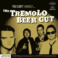 Tremolo Beer Gut - You Can't Handle... ryhmässä VINYYLI @ Bengans Skivbutik AB (3971451)