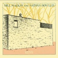 Mackay Bill And Nathan Bowles - Keys ryhmässä VINYYLI @ Bengans Skivbutik AB (3971685)