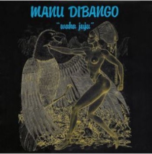 Manu Dibango - Waka Juju ryhmässä CD @ Bengans Skivbutik AB (3971782)