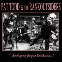 Todd Pat & The Rankoutsiders - There's Pretty Things In Palookavil ryhmässä CD @ Bengans Skivbutik AB (3971783)