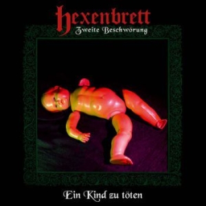 Hexenbrett - Zweite Beschwörung: Ein Kind Zu Töt ryhmässä VINYYLI @ Bengans Skivbutik AB (3971808)