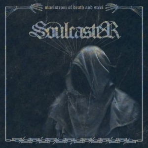 SOULCASTER - MAELSTROM OF DEATH AND STEEL ryhmässä CD @ Bengans Skivbutik AB (3971837)