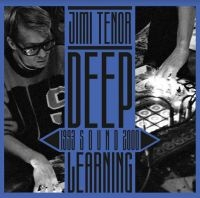 Tenor Jimi - Deep Sound Learning 1993-2001 ryhmässä VINYYLI @ Bengans Skivbutik AB (3973842)