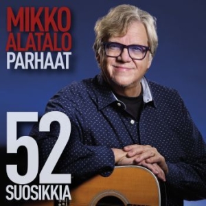 Mikko Alatalo - Parhaat - 52 Suosikkia ryhmässä CD @ Bengans Skivbutik AB (3974364)