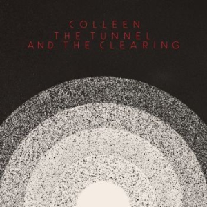 Colleen - Tunnel And The Clearing (White) ryhmässä VINYYLI @ Bengans Skivbutik AB (3975072)