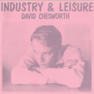 Chesworth David - Industry & Leisure ryhmässä VINYYLI @ Bengans Skivbutik AB (3975084)