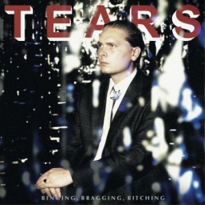 Tears - Binging, Bragging, Bitching ryhmässä VINYYLI @ Bengans Skivbutik AB (3975086)