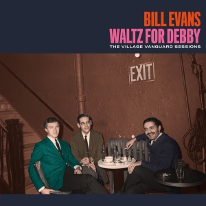 Bill Evans - Waltz For Debby - The Village Vanguard Sessions ryhmässä CD @ Bengans Skivbutik AB (3975244)