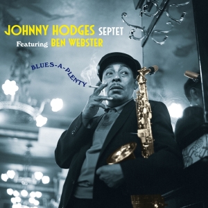 Johnny -Septet- Ft. Ben Webster Hodges - Blues-A-Plenty ryhmässä CD @ Bengans Skivbutik AB (3975251)