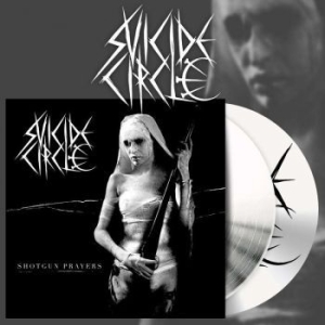 Suicide Circle - Shotgun Prayers (2 Lp White Vinyl) ryhmässä VINYYLI @ Bengans Skivbutik AB (3975515)