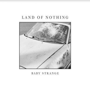 Baby Strange - Land Of Nothing ryhmässä VINYYLI @ Bengans Skivbutik AB (3975883)