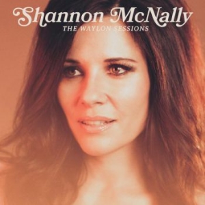 Mcnally Shannon - Waylon Sessions ryhmässä CD @ Bengans Skivbutik AB (3975900)