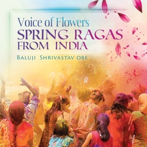 Shrivastav Baluji - Voice Of Flowers - Spring Ragas Fro ryhmässä CD @ Bengans Skivbutik AB (3976418)