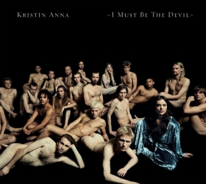 Anna Kristin - I Must Be The Devil ryhmässä CD @ Bengans Skivbutik AB (3976448)