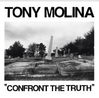 Molina Tony - Confront The Truth (Indie Exclusive ryhmässä VINYYLI @ Bengans Skivbutik AB (3976632)