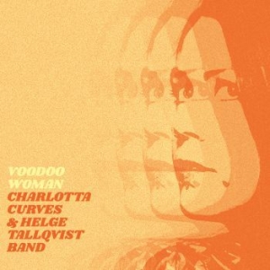 Charlotta Curves & Helge Tallqvist - Voodoo Woman ryhmässä CD @ Bengans Skivbutik AB (3976733)