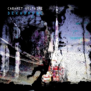 Cabaret Voltaire - Dekadrone ryhmässä VINYYLI @ Bengans Skivbutik AB (3977612)