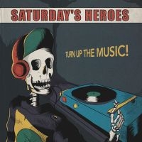 Saturday Heroes - Turn Up The Music ryhmässä VINYYLI @ Bengans Skivbutik AB (3978481)