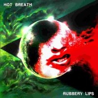 Hot Breath - Rubbery Lips Lp Black ryhmässä -Start Jan R2 @ Bengans Skivbutik AB (3978487)