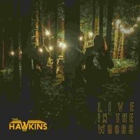 Hawkins The - Live In The Woods 12Ö ryhmässä -Start Jan R2 @ Bengans Skivbutik AB (3978488)