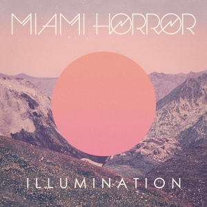 Miami Horror - Illumination ryhmässä VINYYLI @ Bengans Skivbutik AB (3979046)