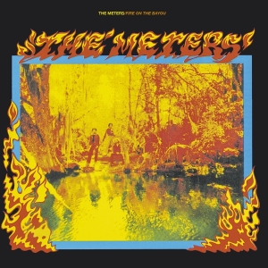 The Meters - Fire On The Bayou ryhmässä CD @ Bengans Skivbutik AB (3980122)