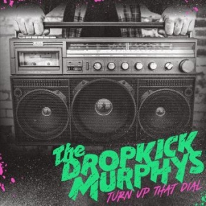 Dropkick Murphys - Turn Up That Dial (Black Vinyl) ryhmässä Minishops / Dropkick Murphys @ Bengans Skivbutik AB (3980754)