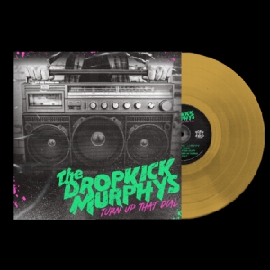 Dropkick Murphys - Turn Up That Dial (Gold Vinyl) ryhmässä Minishops / Dropkick Murphys @ Bengans Skivbutik AB (3980755)