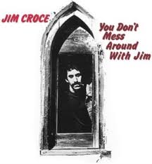 Jim Croce - You Don't Mess Around With Jim ryhmässä ME SUOSITTELEMME / Joululahjavinkki: CD @ Bengans Skivbutik AB (3981452)