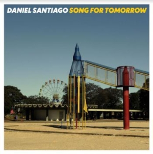 Santiago Daniel - Song For Tomorrow ryhmässä VINYYLI @ Bengans Skivbutik AB (3981598)