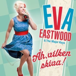 Eastwood Eva & The Major Keys - Åh, Vilken Skiva! ryhmässä ME SUOSITTELEMME / Joululahjavinkki: CD @ Bengans Skivbutik AB (3981684)