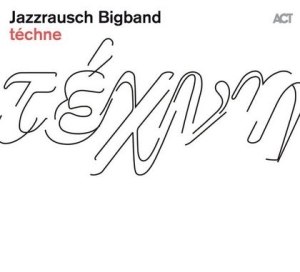 Jazzrausch Bigband - Téchne ryhmässä CD @ Bengans Skivbutik AB (3981699)