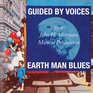 Guided By Voices - Earth Man Blues ryhmässä CD @ Bengans Skivbutik AB (3981798)