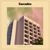 Saccades - Flowing Fades ryhmässä ME SUOSITTELEMME / Eniten varattu - Vinyl @ Bengans Skivbutik AB (3982064)