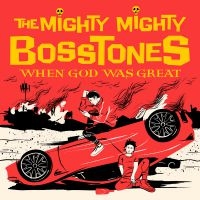 The Mighty Mighty Bosstones - When God Was Great ryhmässä CD @ Bengans Skivbutik AB (3982105)