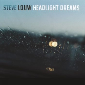 Louw Steve - Headlight Dreams ryhmässä CD @ Bengans Skivbutik AB (3982752)