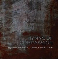 Kristiansen Oyvind & Vemoy Jonas Ki - Hymns Of Compassion ryhmässä CD / Pop-Rock @ Bengans Skivbutik AB (3982760)